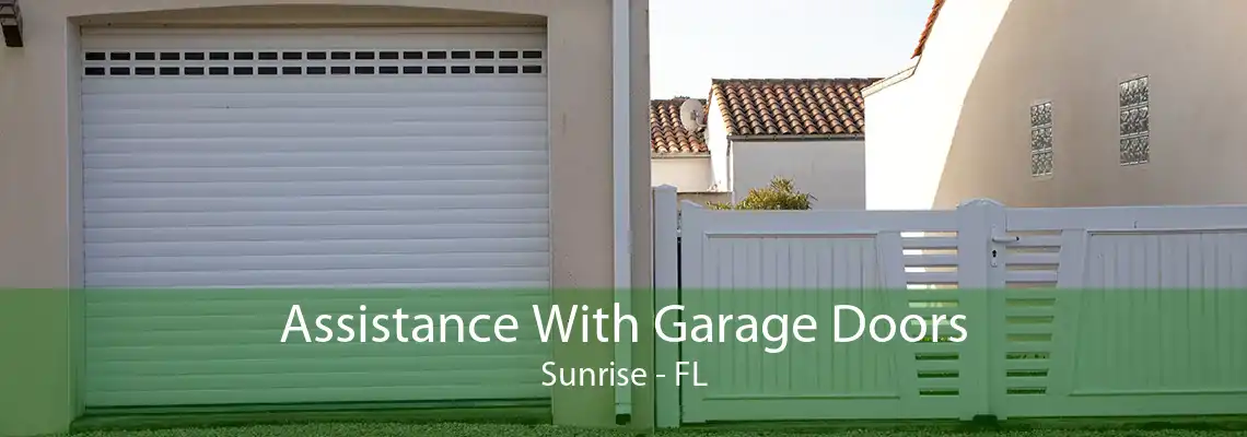 Assistance With Garage Doors Sunrise - FL