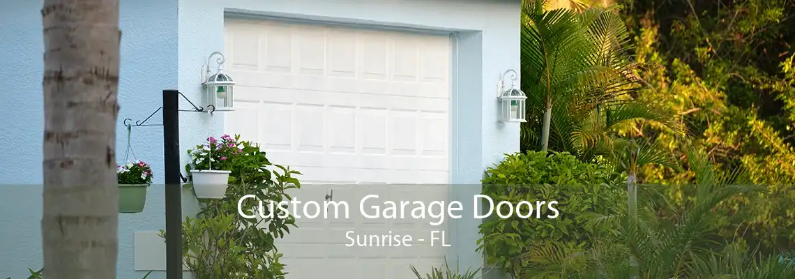 Custom Garage Doors Sunrise - FL