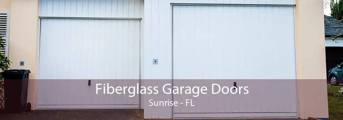 Fiberglass Garage Doors Sunrise - FL