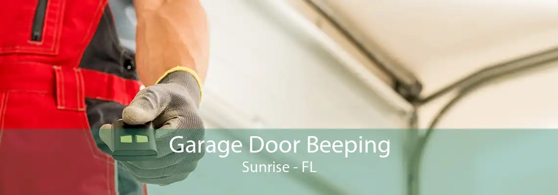 Garage Door Beeping Sunrise - FL