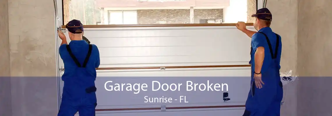 Garage Door Broken Sunrise - FL