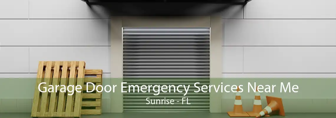 Garage Door Emergency Services Near Me Sunrise - FL