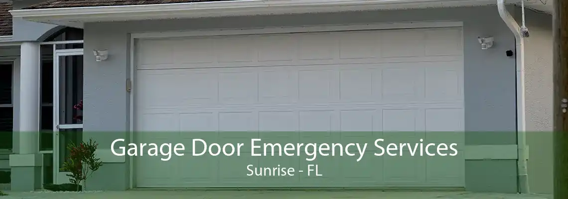 Garage Door Emergency Services Sunrise - FL