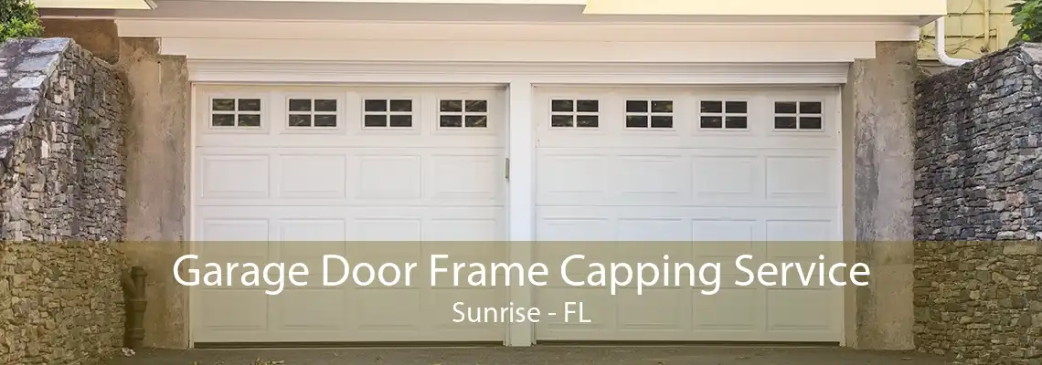 Garage Door Frame Capping Service Sunrise - FL