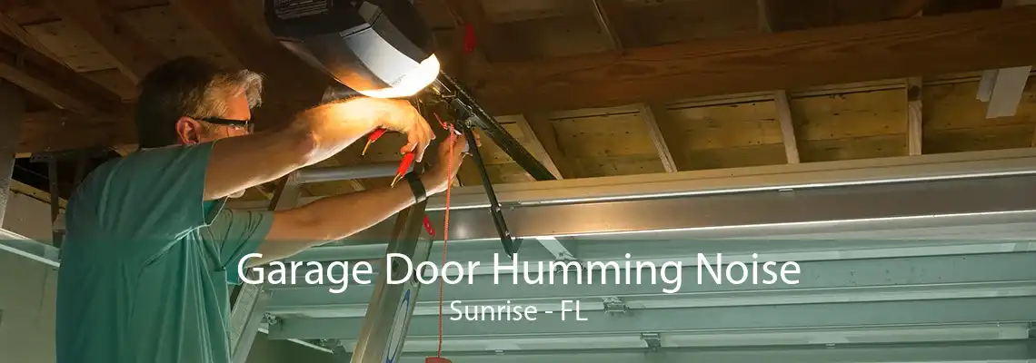 Garage Door Humming Noise Sunrise - FL