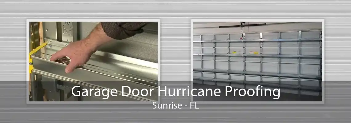 Garage Door Hurricane Proofing Sunrise - FL