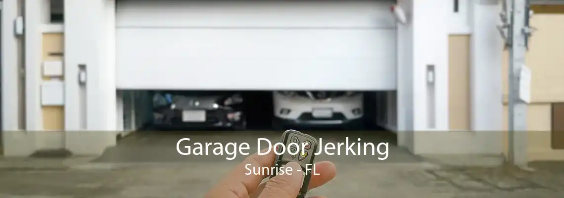 Garage Door Jerking Sunrise - FL