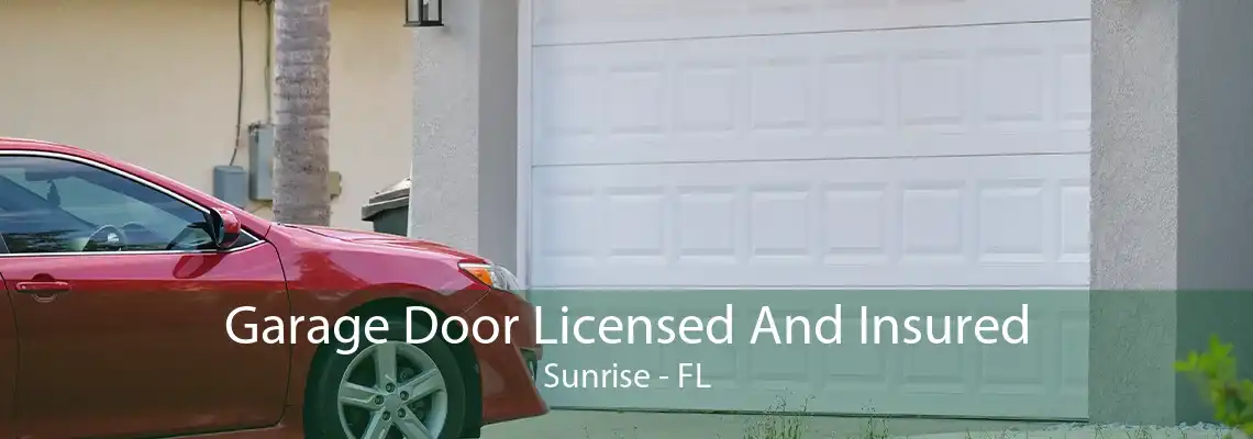 Garage Door Licensed And Insured Sunrise - FL