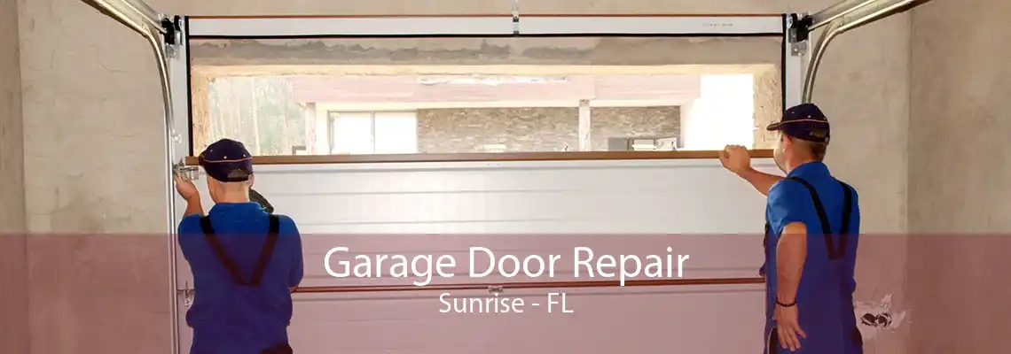 Garage Door Repair Sunrise - FL