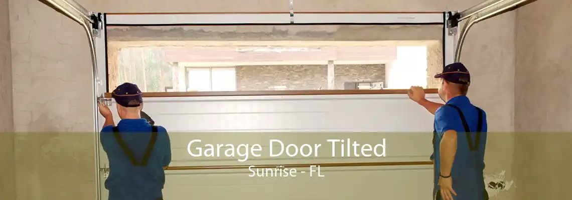 Garage Door Tilted Sunrise - FL