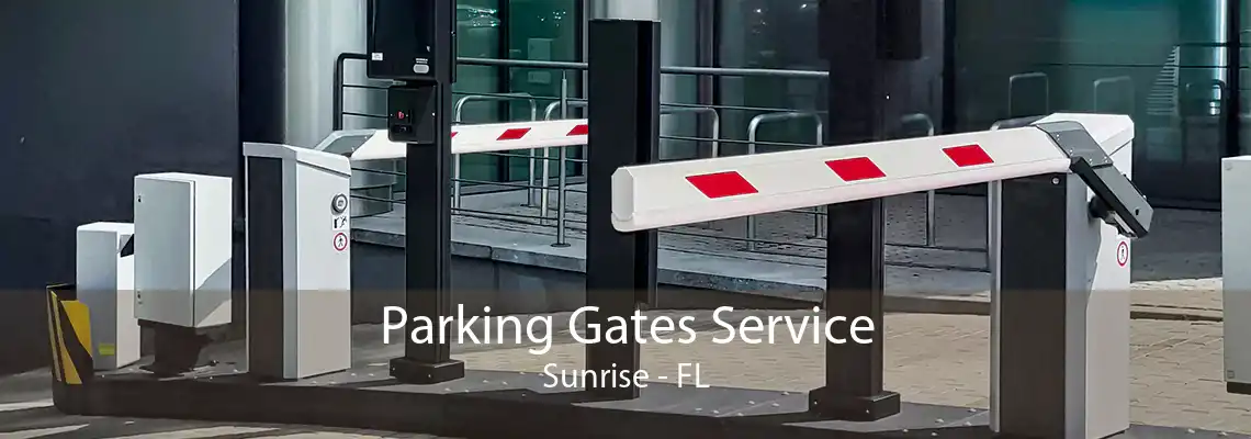 Parking Gates Service Sunrise - FL