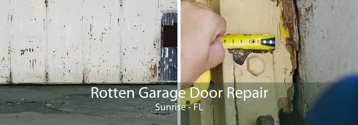 Rotten Garage Door Repair Sunrise - FL